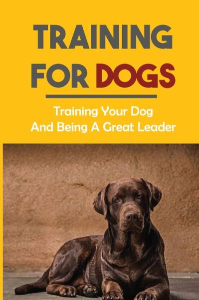 Cover for Buster Bizier · Training For Dogs (Paperback Book) (2021)