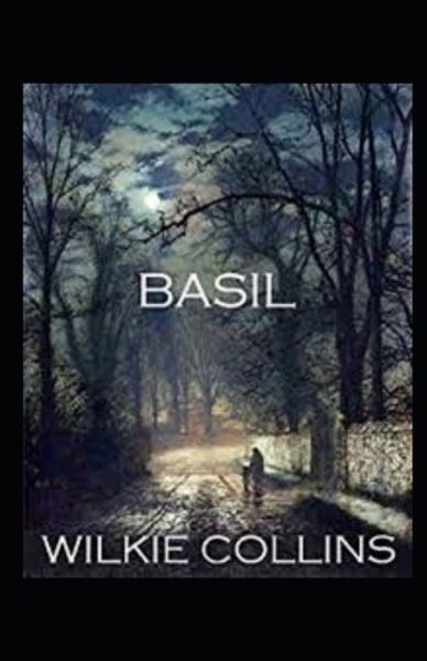 Basil Annotated - Wilkie Collins - Kirjat - Independently Published - 9798462668333 - maanantai 23. elokuuta 2021