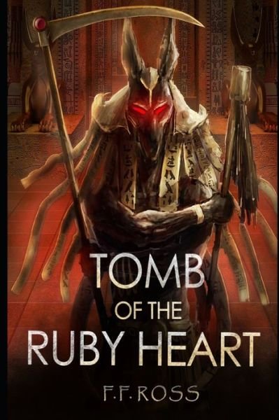 Tomb of the Ruby Heart - F F Ross - Libros - Independently Published - 9798505864333 - 31 de julio de 2021
