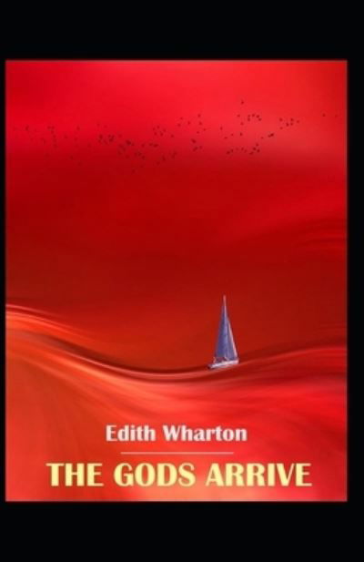 Cover for Edith Wharton · The Gods Arrive: Edith Wharton (Classics, Literature) [Annotated] (Paperback Bog) (2021)