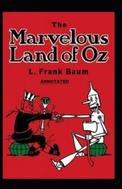 Cover for L Frank Baum · The Marvelous Land of Oz Annotated (Pocketbok) (2021)