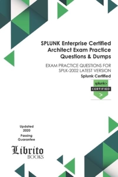 Cover for Librito Books · SPLUNK Enterprise Certified Architect Exam Practice Questions &amp; Dumps (Paperback Bog) (2021)