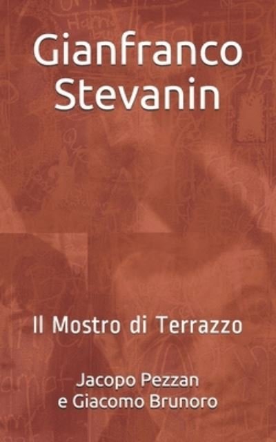 Cover for Giacomo Brunoro · Gianfranco Stevanin: Il mostro di Terrazzo (Pocketbok) (2021)