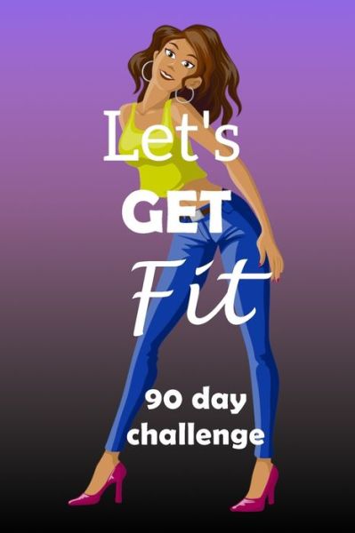 Cover for 1001 Solutions · Let's Get Fit 90 Day Challenge (Paperback Book) (2020)