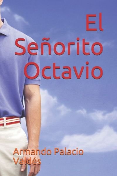 Cover for Armando Palacio Valdes · El Senorito Octavio (Paperback Book) (2020)