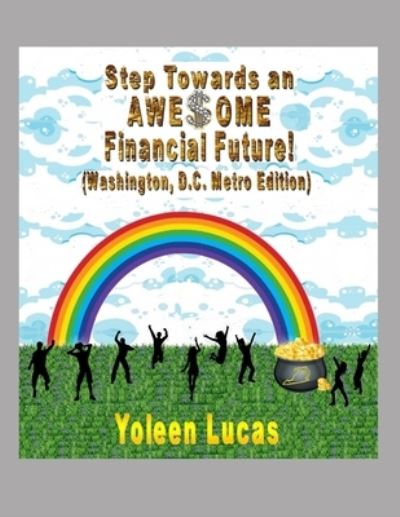 Cover for Yoleen Lucas · Step Towards an AWE$OME Financial Future!: Washington, D.C. Metro Edition (Paperback Book) (2020)