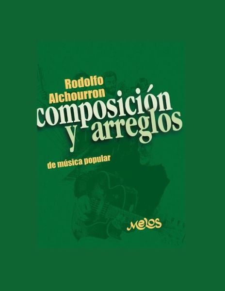 Cover for Rodolfo Alchourron · Composicion Y Arreglos: de musica popular - Armonia Y Solfeo (Paperback Book) (2020)