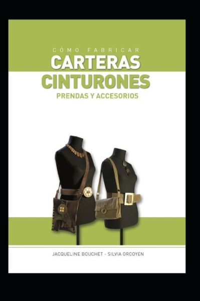 Cover for Silvia Orcoyen · Como Fabricar Carteras Y Cinturones (Paperback Book) (2020)