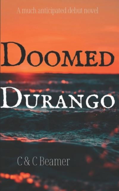 Doomed Durango - C & C Beamer - Livros - Independently Published - 9798658890333 - 30 de junho de 2020