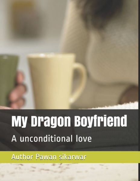 Cover for Author Pawan Sikarwar · My Dragon Boyfriend (Paperback Book) (2020)