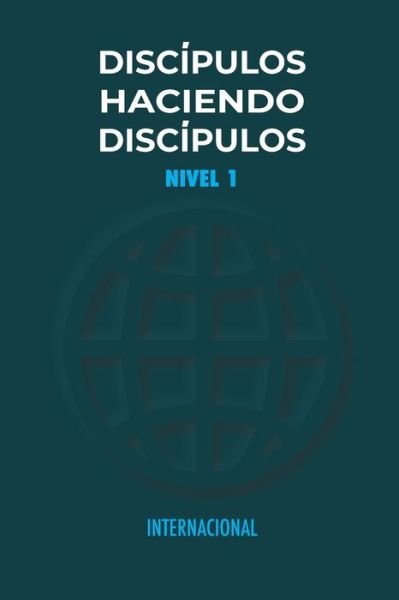 Cover for La Iniciativa Timoteo · Discipulos Haciendo Discipulos Nivel 1 (Pocketbok) (2020)