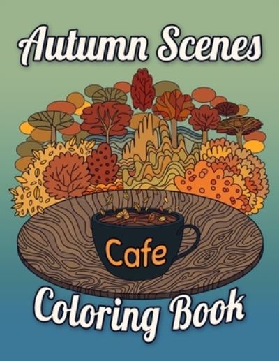 Cover for Cormac Ryan Press · Autumn Scenes Coloring Book Cafe (Paperback Book) (2020)