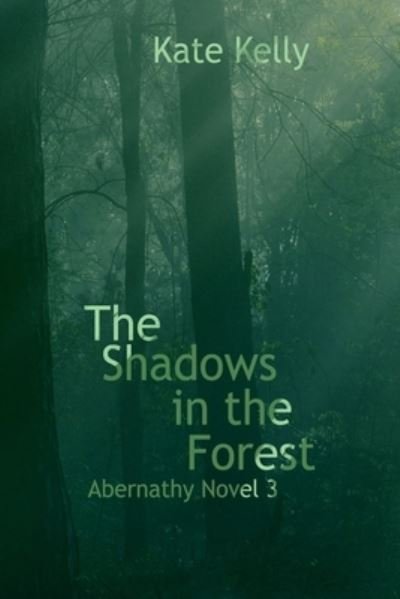 The Shadows in the Forest - Kate Kelly - Boeken - Independently Published - 9798703004333 - 1 februari 2021
