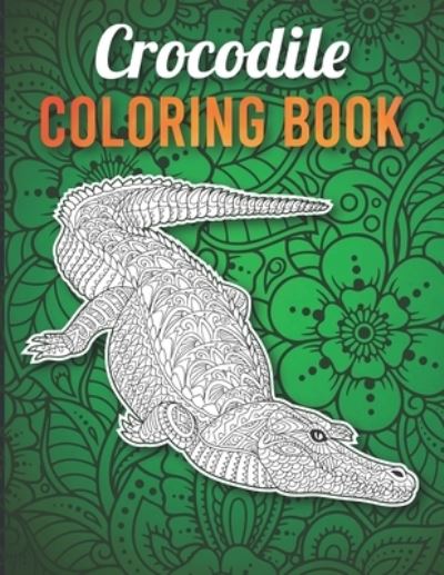 Cover for Traylor Illustrations · Crocodile Coloring Book (Paperback Book) (2021)