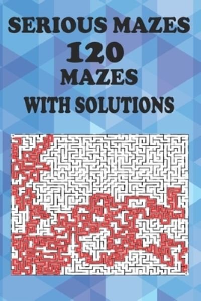 Taylor Amusements · Serious Maze, 120 Mazes with Solutions (Paperback Bog) (2021)