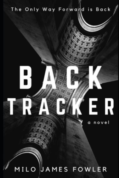 Cover for Milo James Fowler · Backtracker (Paperback Book) (2021)