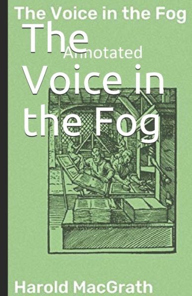 Cover for Harold Macgrath · The Voice in the Fog Annotated (Paperback Book) (2021)