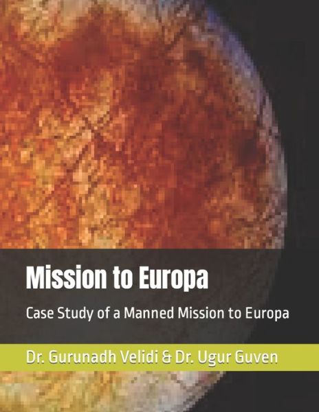 Cover for Ugur Guven · Mission to Europa: Case Study of a Manned Mission to Europa (Paperback Book) (2021)