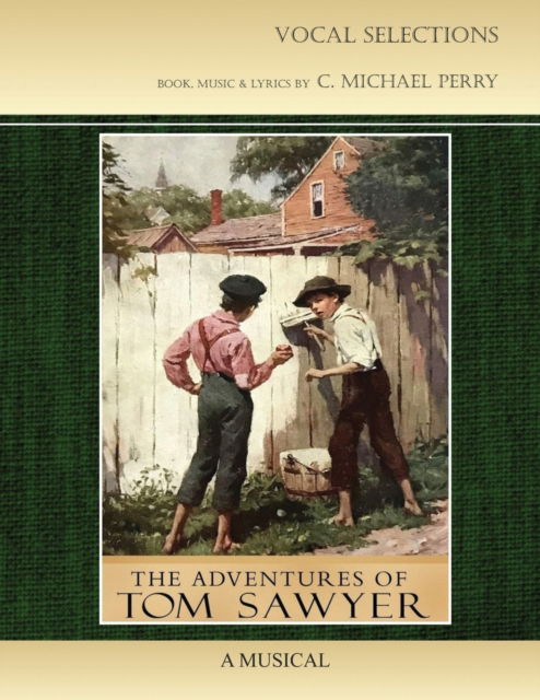 Cover for C Michael Perry · Tom Sawyer - A Musical - Vocal Selections Music Book (Pocketbok) (2022)