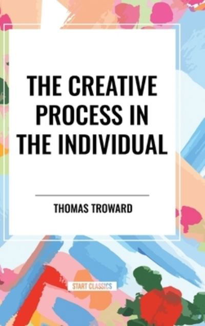 Cover for Thomas Troward · The Creative Process in the Individual (Hardcover Book) (2024)