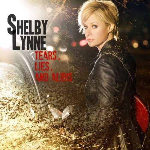 Tears Lies And Alibis - Shelby Lynne - Musiikki - EVERSO - 0044003782334 - maanantai 27. syyskuuta 2010