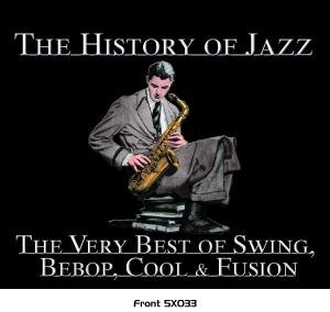 History of Jazz: Very Best of Swing Bebop Cool - History of Jazz: Very Best of Swing Bebop Cool - Musik - RECORDING ARTS REFERENCE - 0076119510334 - 28 december 2007