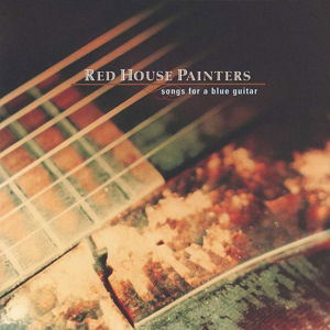 Cover for Red House Painters · Songs for a Blue Guitar (LP) (2015)