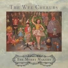 Cover for Wee Cherubs · The Merry Makers (CD) (2020)