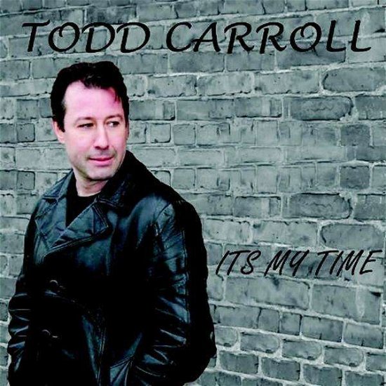 Cover for Todd Carroll · It's My Time (CD) (2009)