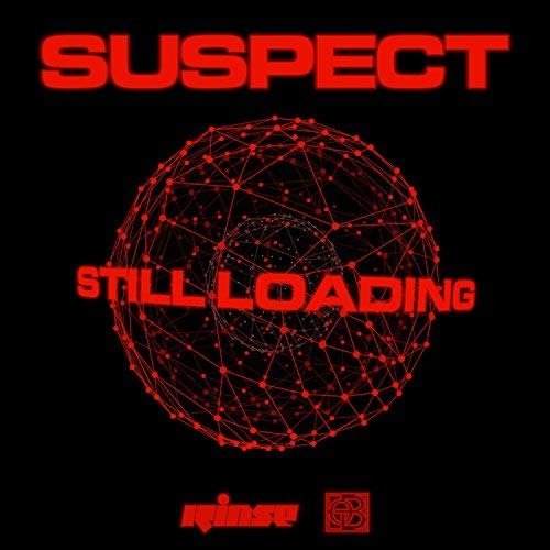 Still Loading - Suspect - Musik - RINSE - 0800071006334 - 31. august 2018