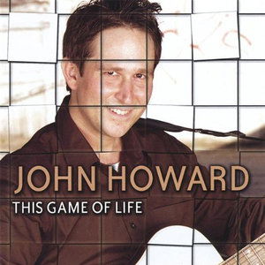 Cover for John Howard · This Game of Life (CD) (2005)