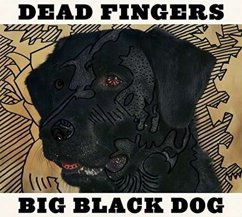 Cover for Dead Fingers · Big Black Dog (CD) (2014)