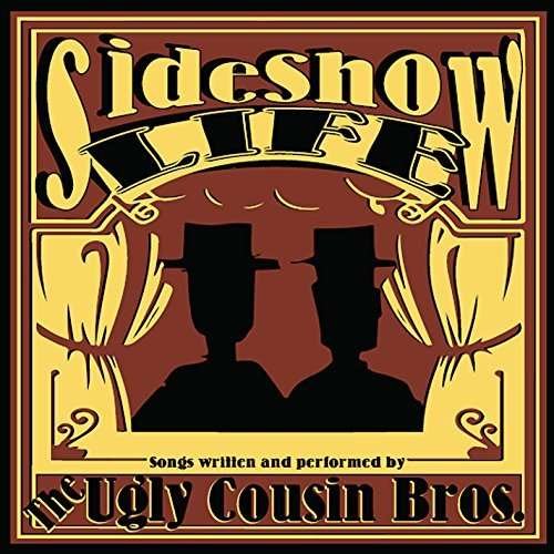 Cover for Ugly Cousin Brothers · Sideshow Life (CD) (2014)
