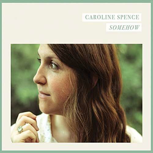 Cover for Caroline Spence · Somehow (CD) (2015)