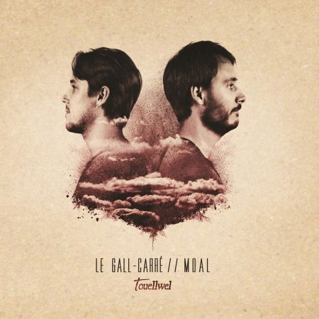 Cover for Moal &amp; Friends Le Gall-Carre · Touellwel (CD) (2018)