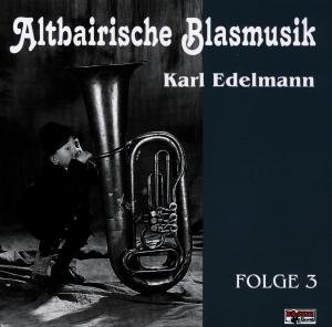 Cover for Karl - Altbairische Blasmusik Edelmann · Altbairische Blasmusik 3 (CD) (1997)