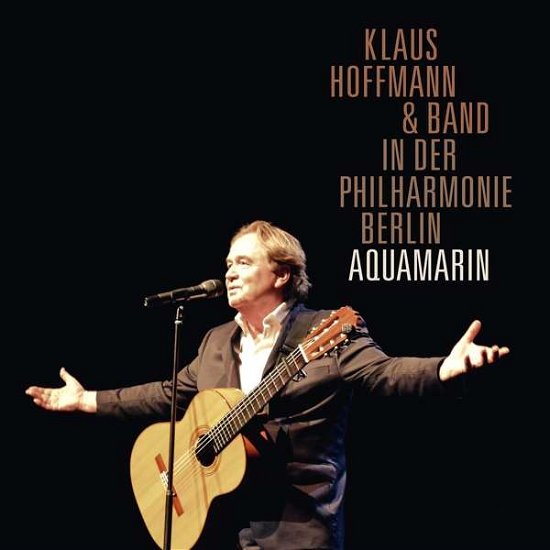 Cover for Klaus Hoffmann · In Der Berliner Philharmonie - Aquamarin (CD) (2019)