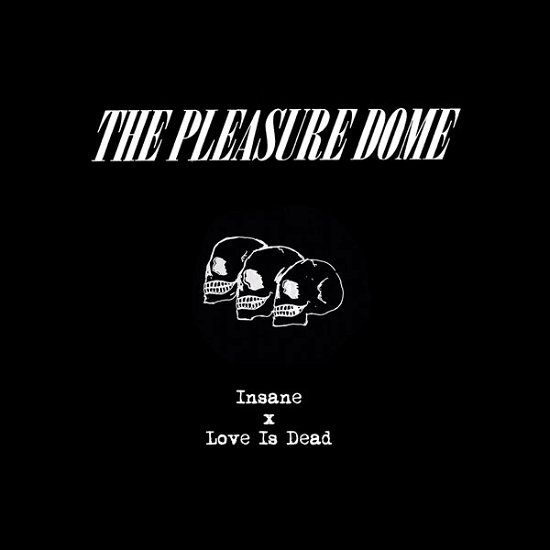 Cover for Pleasure Dome · Insane / Love Is Dead (LP) [Limited edition] (2023)