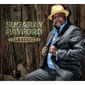 Dangerous - Sugaray Rayford - Musik - BSMF RECORDS - 4546266207334 - 15 november 2013