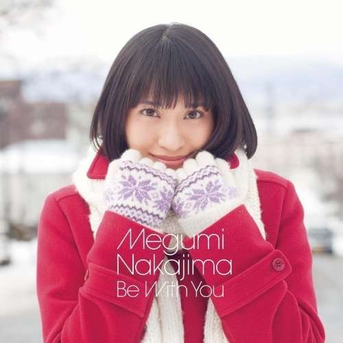 Cover for Megumi Nakajima · Be With You (CD) [Limited edition] (2016)