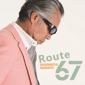 Cover for Masato Sugimoto · Route 67 Sixty Seven (CD) [Japan Import edition] (2016)