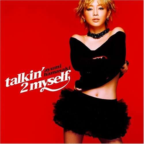 Talkin'2 Myself - Ayumi Hamasaki - Musiikki - AVEX MUSIC CREATIVE INC. - 4988064313334 - keskiviikko 19. syyskuuta 2007