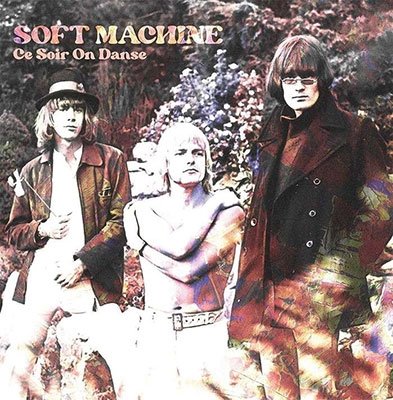 Cover for Soft Machine · Ce Soir on Danse (10&quot; White Vinyl) (10&quot;) (2022)