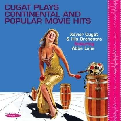 Cover for Cugat,xavier / Lane,abbe · Cugat Plays Continental &amp; Popular Movie Hits (CD) (2013)