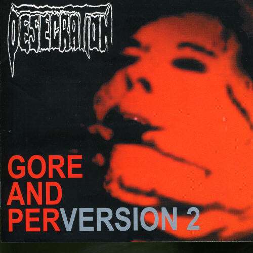 Cover for Desecration · Gore &amp; Perversion (CD) (2003)