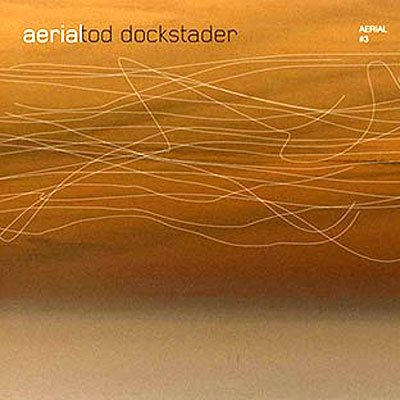 Cover for Tod Dockstader · Aerial 3 (CD) (2006)