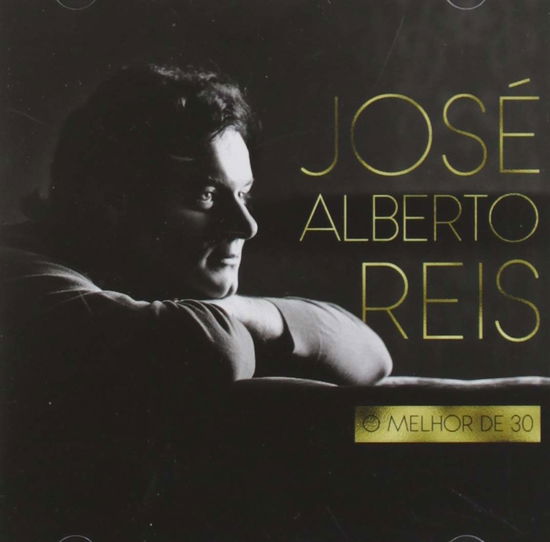 Cover for O Melhor De 30 · Jose Alberto Reis (CD) (2019)