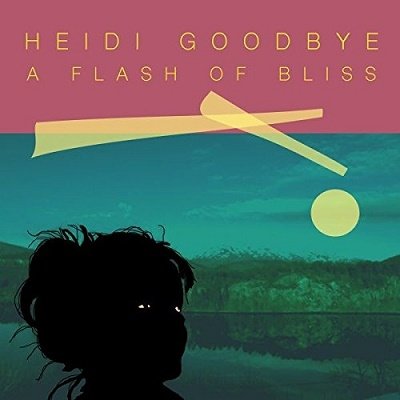 Cover for Heidi Goodbye · A Flash Of Bliss (CD) (2018)