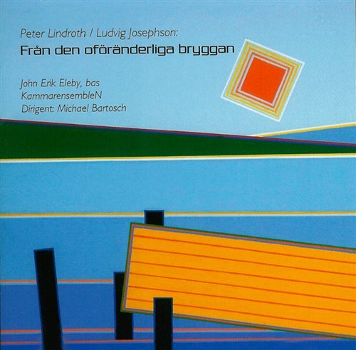 Cover for Lindorth / Kammarensemblen · Fran den Oforanderliga Bryggan (CD) (2006)