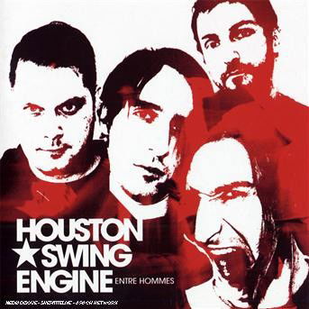 Cover for Houston Swing Engine · Entre Hommes (CD) (1901)